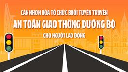 can-nhon-hoa-to-chuc-buoi-tuyen-truyen-an-toan-giao-thong-duong-bo-cho-nguoi-lao-dong