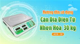 huong-dan-su-dung-can-dien-tu-nhon-hoa-30-kg-acs-30